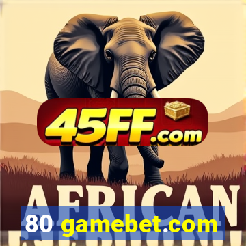 80 gamebet.com